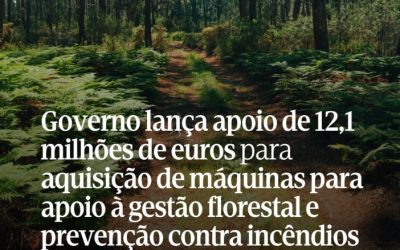 Apoio à aquisição de máquinas e equipamentos florestais-12,1 milhões de euros.